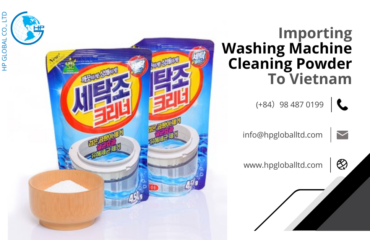 Import duty and procedures Washing machine cleaning powder Vietnam