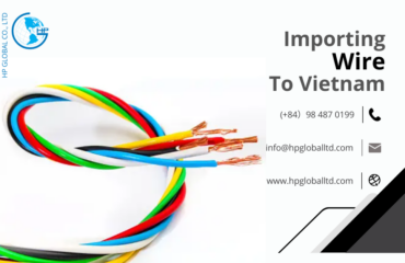 Import duty and procedures Wire Vietnam