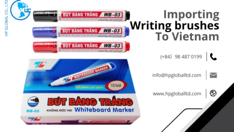 Import duty and procedures Writing brushes Vietnam