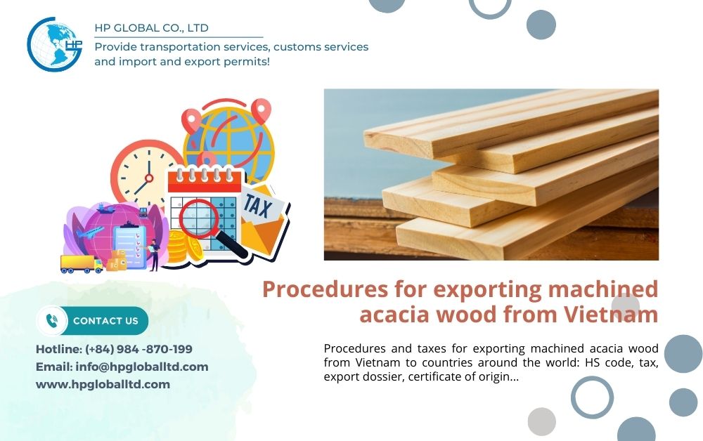 Procedures for exporting machined acacia wood from Vietnam