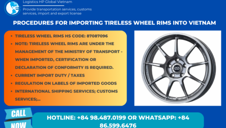 Import duty and Procedure of Tireless wheel rims into Vietnam