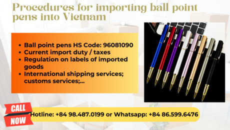 Import duty and procedures ball point pens Vietnam