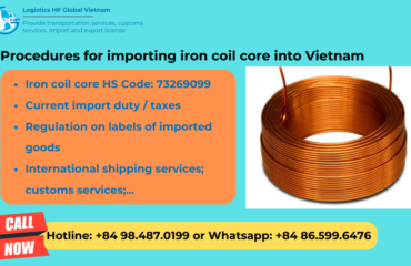 mport duty and procedures iron coil core Vietnam