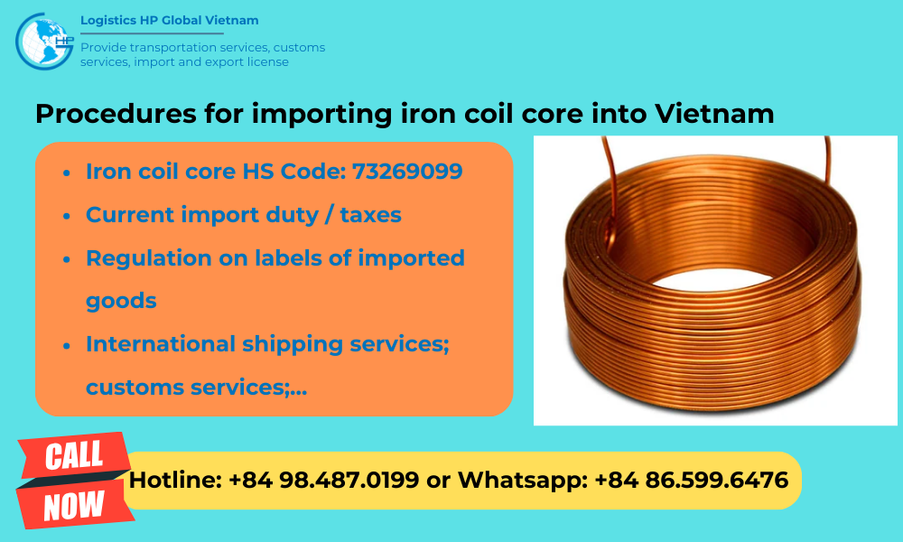 mport duty and procedures iron coil core Vietnam