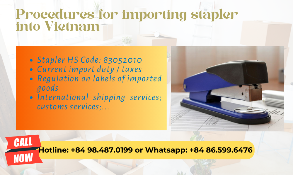Import duty and procedures stapler Vietnam