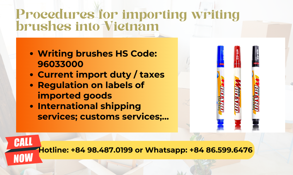 Import duty and procedures writing brushes Vietnam