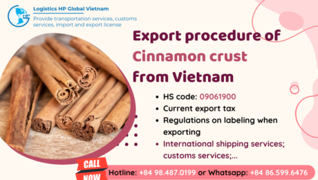 Procedures, duty and freight for exporting Cinnamon crust from Vietnam