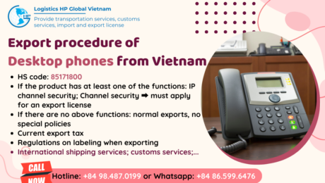 Procedures, duty and freight for exporting Desktop phones from Vietnam from Vietnam