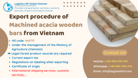 Procedures, duty and freight for exporting Machined acacia wooden bars from Vietnam