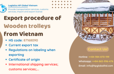 Procedures, duty and freight for exporting Wooden trolleys from Vietnam