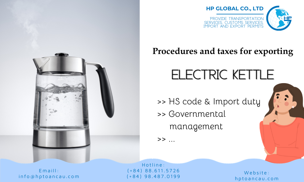 Import duty and procedures Electric Kettle Vietnam