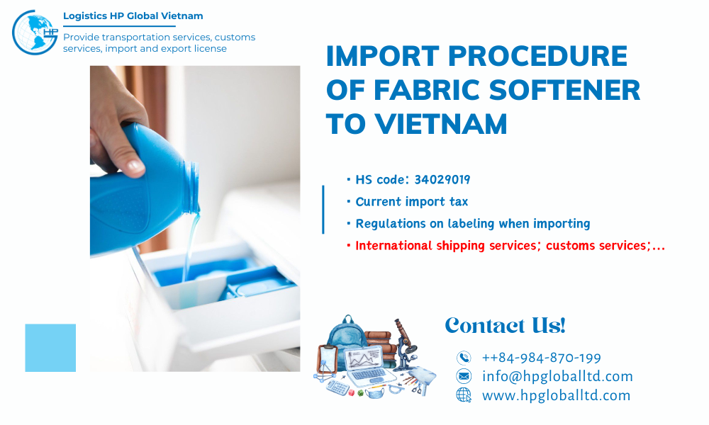 Import duty and procedures fabric softener Vietnam