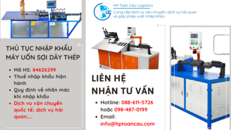 Thủ tục và thuế nhập khẩu máy uốn sợi dây thép