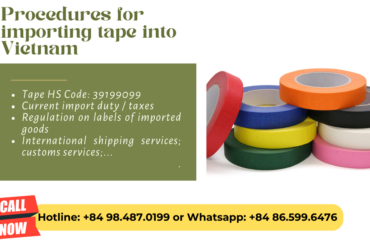 Import duty and procedures tape to Vietnam