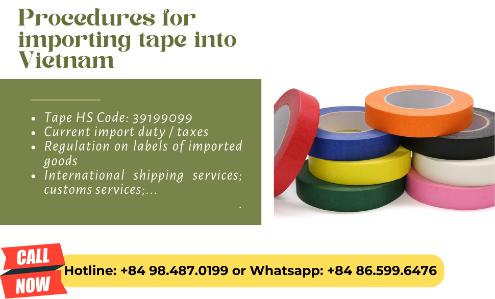 Import duty and procedures tape to Vietnam