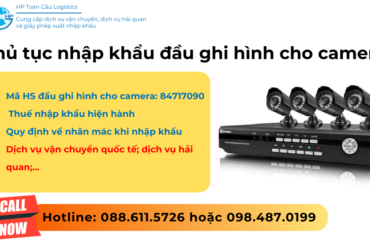 Thủ tục và thuế nhập khẩu đầu ghi hình cho camera