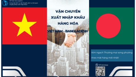 Vận Chuyển Xuất Nhập Khẩu Hàng Hóa Việt Nam - Bangladesh