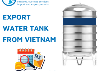 Procedures, duty and freight for exporting Water tank from Vietnam