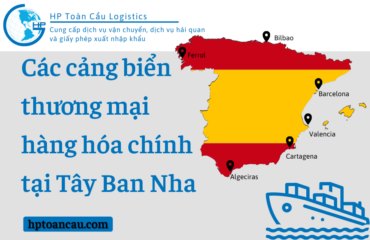 : Các cảng biển chính tại Tây Ban Nha – HP Toàn Cầu Logistics – Cung cấp dịch vụ vận chuyển quốc tế - Hotline: 088 611 5726