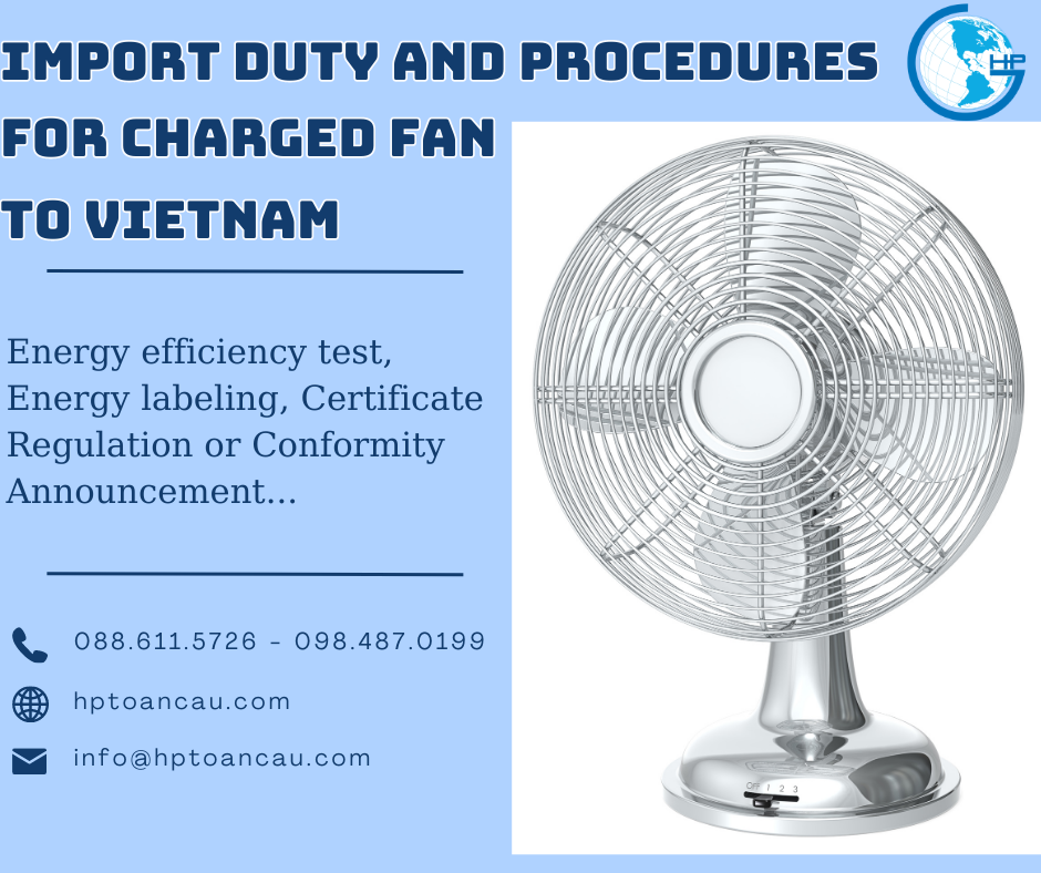 import-duty-and-procedures-for-charged-fan-to-vietnam