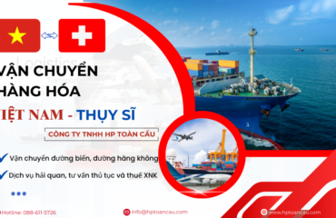 Dịch vụ vận chuyển hàng hóa Việt Nam - Thụy Sĩ