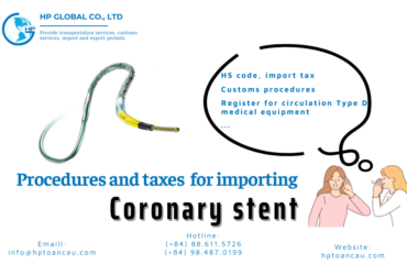 Import duty and procedures Coronary stent Vietnam