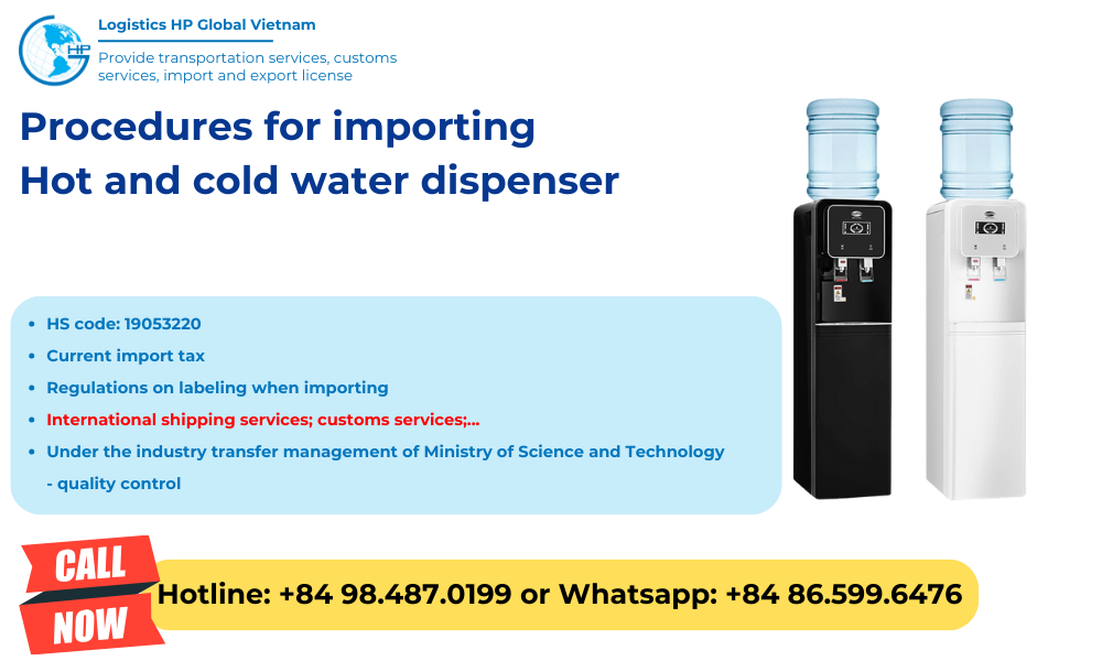 Import duty and procedures Hot and cold water dispenser Vietnam
