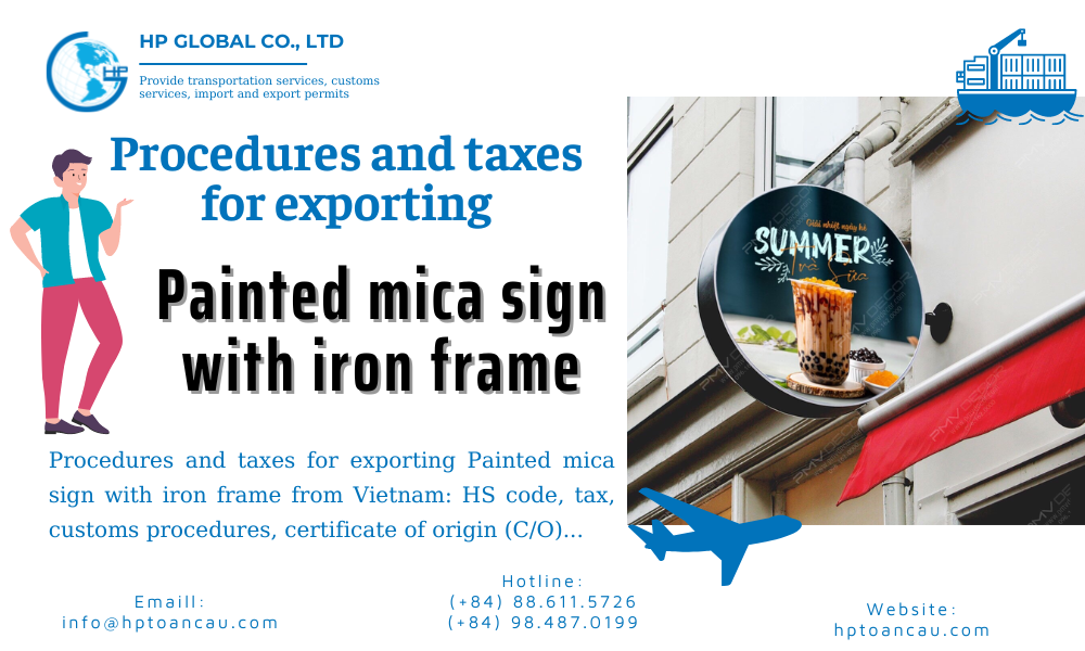 Procedures, duty and freight for exporting Painted mica sign with iron frame