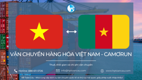 Dịch vụ vận chuyển hàng hóa Việt Nam - Camơrun