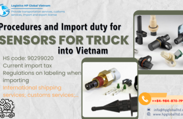 Import duty and procedures for Sensors for truck to Vietnam