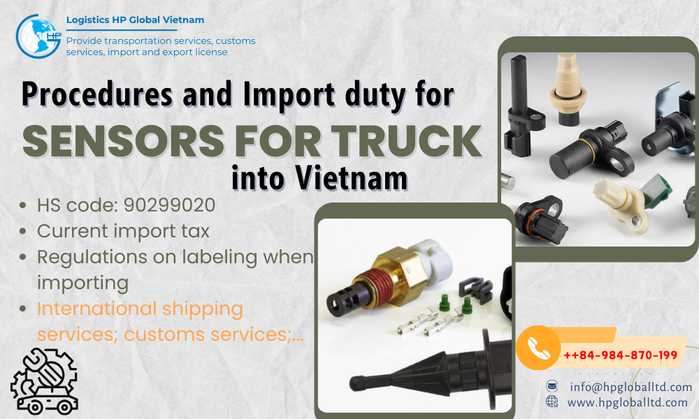 Import duty and procedures for Sensors for truck to Vietnam