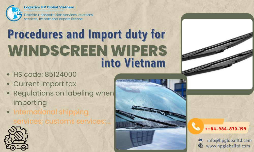 Import Windscreen wipers to Vietnam