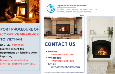Import duty and procedures Decorative fireplace Vietnam