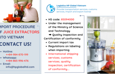 Import duty and procedures Juice extractors Vietnam