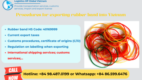 Procedures, duty and freight for exporting Rubber band from Vietnam