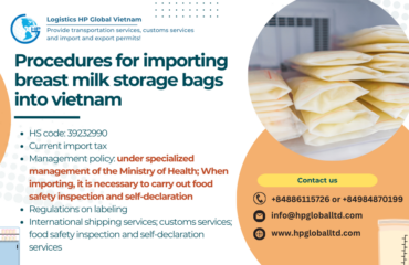 Procedures for importing breast milk storage bags into vietnam