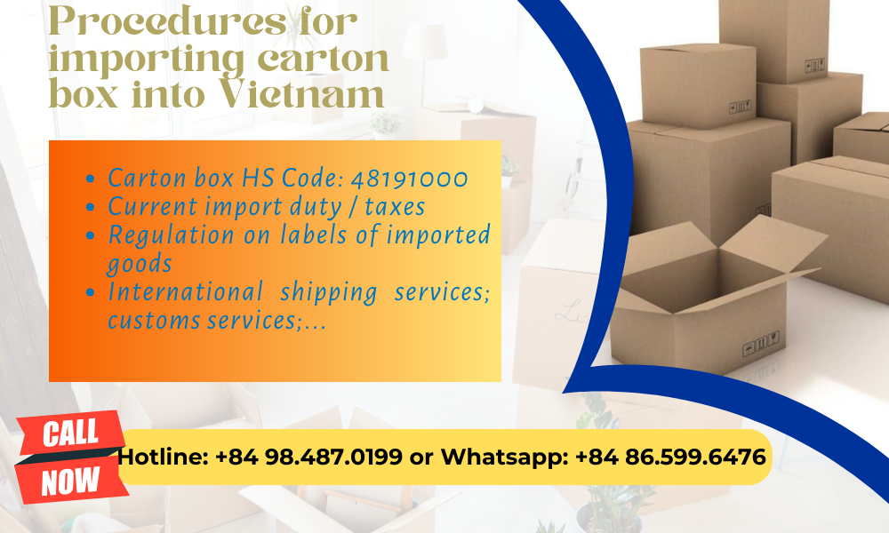 Import duty and procedures carton box Vietnam