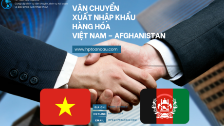 Vận Chuyển Xuất Nhập Khẩu Hàng Hóa Việt Nam – Afghanistan