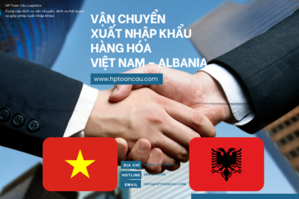 Vận Chuyển Xuất Nhập Khẩu Hàng Hóa Việt Nam – Albania