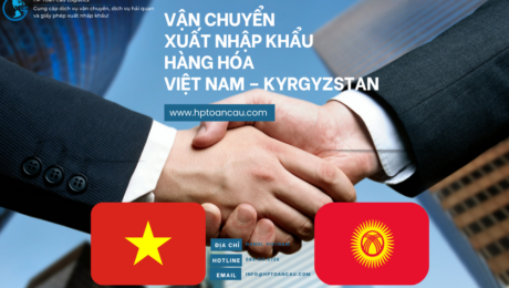Vận Chuyển Xuất Nhập Khẩu Hàng Hóa Việt Nam – Kyrgyzstan