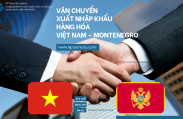 Vận Chuyển Xuất Nhập Khẩu Hàng Hóa Việt Nam – Montenegro