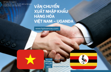 Vận Chuyển Xuất Nhập Khẩu Hàng Hóa Việt Nam – Uganda