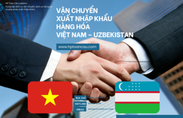 Vận Chuyển Xuất Nhập Khẩu Hàng Hóa Việt Nam – Uzbekistan