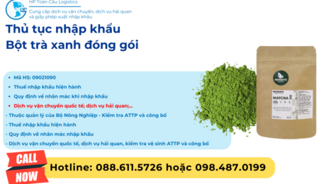 Thủ tục và thuế nhập khẩu Bột trà xanh