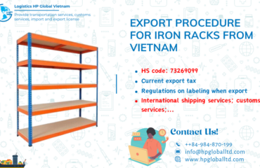 Procedures duty and freight exporting Iron Racks from Vietnam