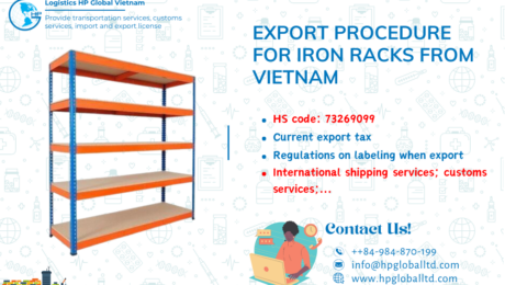 Procedures duty and freight exporting Iron Racks from Vietnam