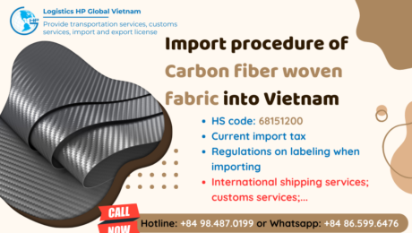 Import duty and procedures Carbon fiber woven fabric Vietnam