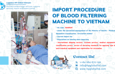 Import duty and procedures Blood filtering machine Vietnam