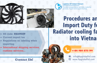 Import Radiator cooling fan to Vietnam