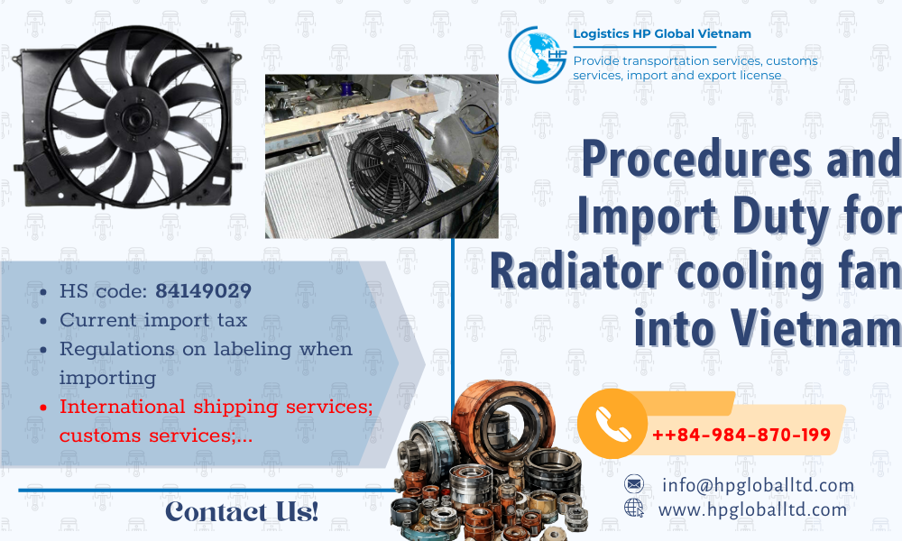 Import Radiator cooling fan to Vietnam